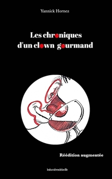 Paperback Les chroniques d'un clown gourmand réédition augmentée [French] Book