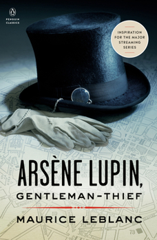 Paperback Arsène Lupin, Gentleman-Thief: Inspiration for the Major Streaming Series Book