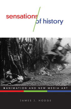 Paperback Sensations of History: Animation and New Media Art Volume 57 Book