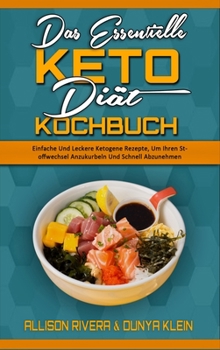 Hardcover Das Essentielle Keto-Di?t-Kochbuch: Einfache Und Leckere Ketogene Rezepte, Um Ihren Stoffwechsel Anzukurbeln Und Schnell Abzunehmen (The Essential Ket [German] Book