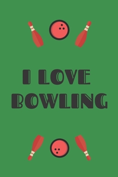 Paperback bowling journal - I love bowling: cover -lined 120 pages writing notebook diary Book