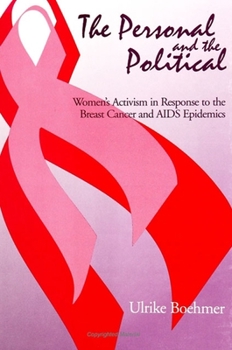 Paperback The Personal and the Political: Women's Activism in Response to the Breast Cancer and AIDS Epidemics Book