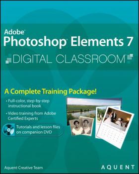 Paperback Adobe Photoshop Elements 7 Digital Classroom [With DVD ROM] Book