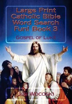 Paperback Large Print Catholic Bible Word Search Fun! Book 3: Gospel of Luke Book
