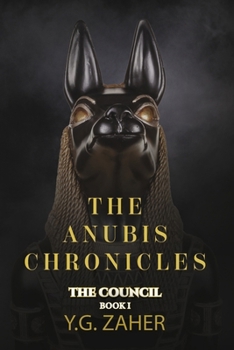 Paperback The Anubis Chronicles: The Council: Book One Volume 1 Book