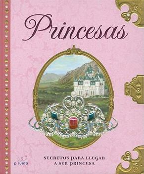 Hardcover Princesas: Secretos para llegar a ser princesa (Spanish Edition) [Spanish] Book