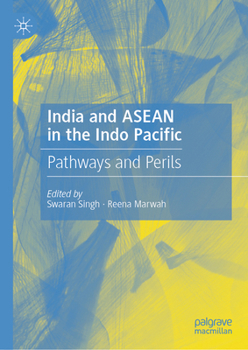 Hardcover India and ASEAN in the Indo Pacific: Pathways and Perils Book