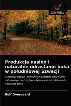 Paperback Produkcja nasion i naturalne odrastanie buka w poludniowej Szwecji [Polish] Book