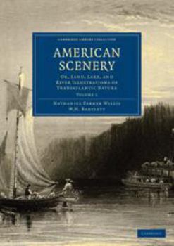 Electronics American Scenery: Volume 1: Or, Land, Lake, and River Illustrations of Transatlantic Nature Book