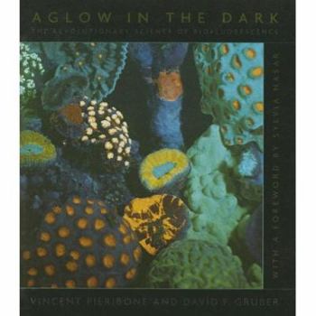 Paperback Aglow in the Dark: The Revolutionary Science of Biofluorescence Book