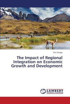 Paperback The Impact of Regional Integration on Economic Growth and Development Book