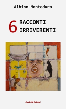 Paperback 6 Racconti Irriverenti [Italian] Book