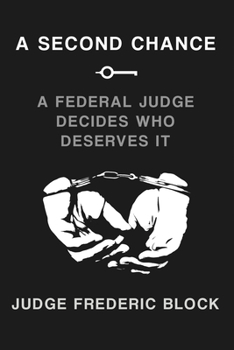 Hardcover A Second Chance: A Federal Judge Decides Who Deserves It Book