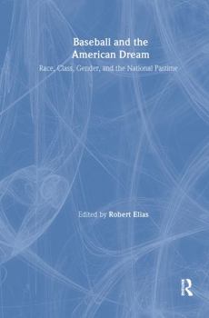 Hardcover Baseball and the American Dream: Race, Class, Gender, and the National Pastime Book