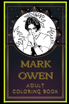 Paperback Mark Owen Adult Coloring Book: Color Out Your Stress with Creative Designs Book