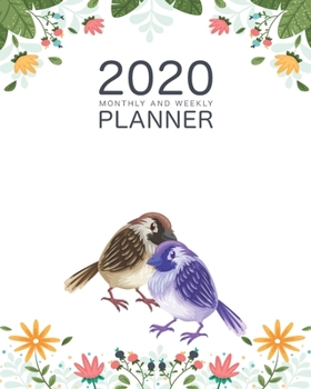 Paperback 2020 Weekly And Monthly Planner: Daily Organizer & Agenda Pretty Cute Sparrow Lovers Simple Dated Week and Month Calendar with Notes Schedule Organize Book