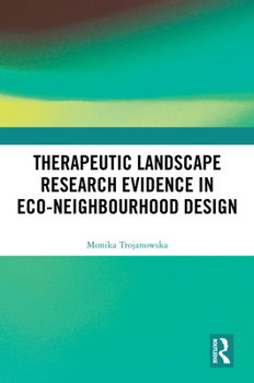 Hardcover Therapeutic Landscape Research Evidence in Eco-neighbourhood Design Book