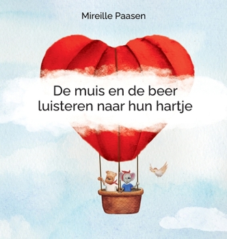 Hardcover De muis en de beer luisteren naar hun hartje [Dutch] Book