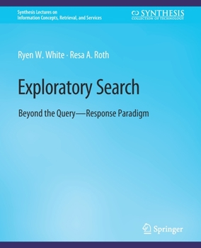 Paperback Exploratory Search: Beyond the Query-Response Paradigm Book