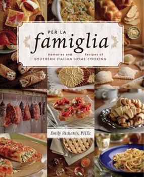 Paperback Per La Famiglia: Memories and Recipes of Southern Italian Home Cooking Book