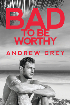 Paperback Bad to Be Worthy: Volume 2 Book