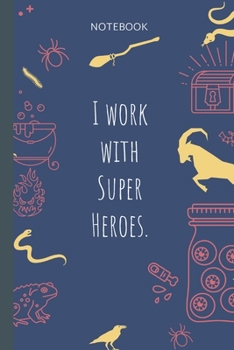 Paperback I work with Super Heroes.: Lined Journal, 100 Pages, 6 x 9, Blank Journal To Write In, Gift for Co-Workers, Colleagues, Boss, Friends or Family G Book