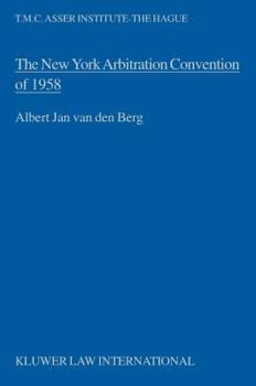 Hardcover The New York Arbitration Convention of 1958, Towards a Uniform Judicial Interpretation Book