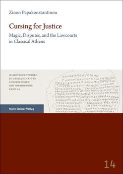 Paperback Cursing for Justice: Magic, Disputes, and the Lawcourts in Classical Athens Book