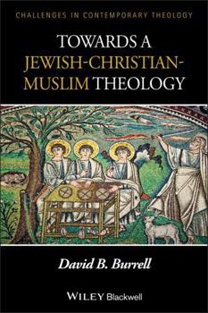 Paperback Towards a Jewish-Christian-Muslim Theology Book