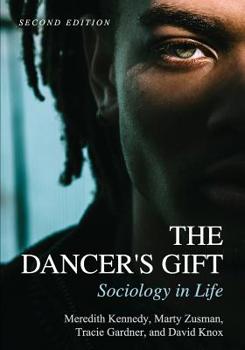 Paperback The Dancer's Gift: Sociology in Life Book