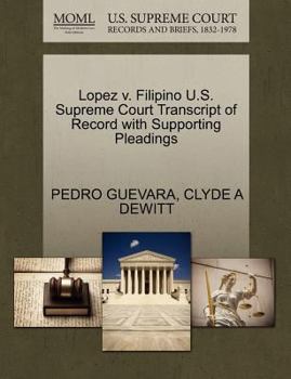 Paperback Lopez V. Filipino U.S. Supreme Court Transcript of Record with Supporting Pleadings Book