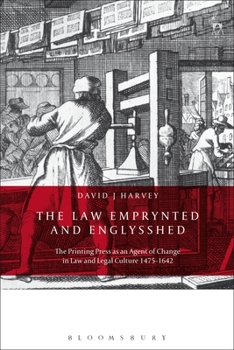 Hardcover The Law Emprynted and Englysshed: The Printing Press as an Agent of Change in Law and Legal Culture 1475-1642 Book