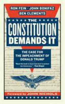 Paperback The Constitution Demands It: The Case for the Impeachment of Donald Trump Book