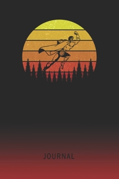 Journal: Blank Superhero Personal Writing Diary | Old School Retro Vintage Sunset 80s Cover | Daily Journalism Diaries for Journalists & Writers | ... Set Goals & Write about your Life & Interests