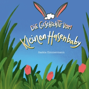 Die Geschichte vom kleinen Hasenbaby (German Edition)