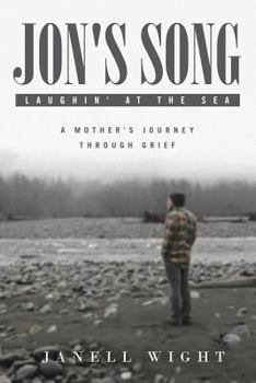 Paperback Jon's Song: Laughin' at the Sea: A Mother's Journey through Grief Book