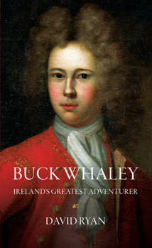 Paperback Buck Whaley: Ireland's Greatest Adventurer Book