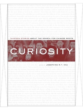 Cultural Curiosity: Thirteen Stories about the Search for Chinese Roots