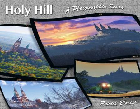 Paperback Holy Hill a Photographic Essay (Holy Hill a Photographic Essay) Book
