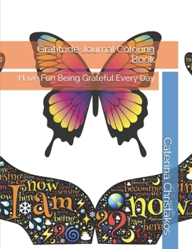 Paperback Gratitude Journal Coloring Book: Have Fun Being Grateful Every Day Book