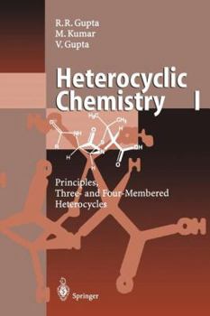 Paperback Heterocyclic Chemistry: Volume I: Principles, Three- And Four-Membered Heterocycles Book