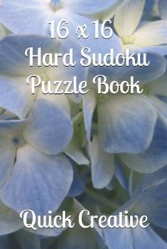 Paperback 16 x 16 Hard Sudoku Puzzle Book: Large Sudoku featuring 50 HARD 16 x 16 Sudoku Puzzles and Answers Book