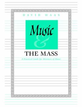 Paperback Music and the Mass: A Practical Guide for Ministers of Music Book