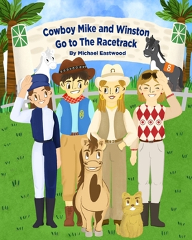 Paperback Cowboy Mike and Winston Go to the Racetrack Book