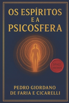 OS ESPÍRITOS E A PSICOSFERA (SPACE ORDIMAN) (Portuguese Edition)