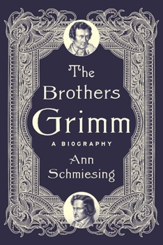 Hardcover The Brothers Grimm: A Biography Book