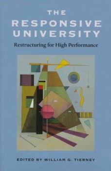 Hardcover The Responsive University: Restructuring for High Performance Book