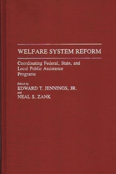 Hardcover Welfare System Reform: Coordinating Federal, State, and Local Public Assistance Programs Book