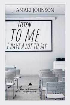 Paperback Listen to Me, I Have a Lot to Say Book