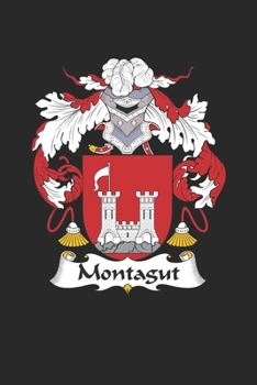 Paperback Montagut: Montagut Coat of Arms and Family Crest Notebook Journal (6 x 9 - 100 pages) Book